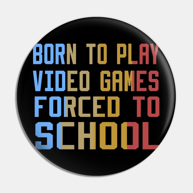 born to play video games forced to school Pin by DesStiven