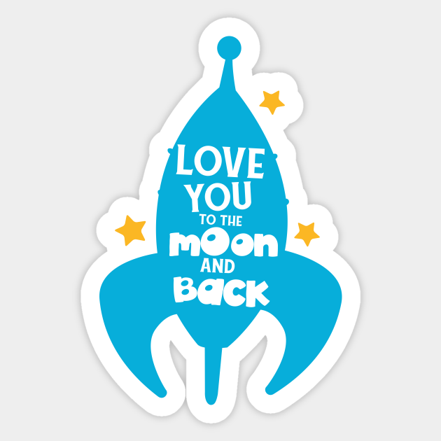 Love You To The Moon And Back Rocket Stars Love You To The Moon And Back Autocollant Teepublic Fr Love You To The Moon And Back Rocket Stars Love You To The Moon And Back Autocollant Teepublic Fr