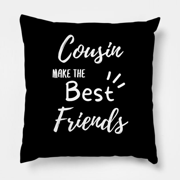 Cousins Make The Best Friends hoodie Pillow by BalmyBell