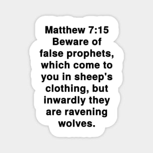 Matthew 7:15  King James Version (KJV) Bible Verse Typography Magnet