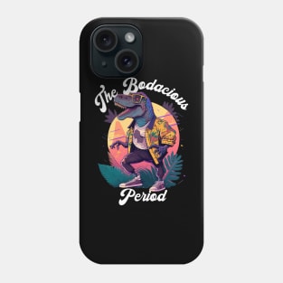 The Bodacious Period Phone Case