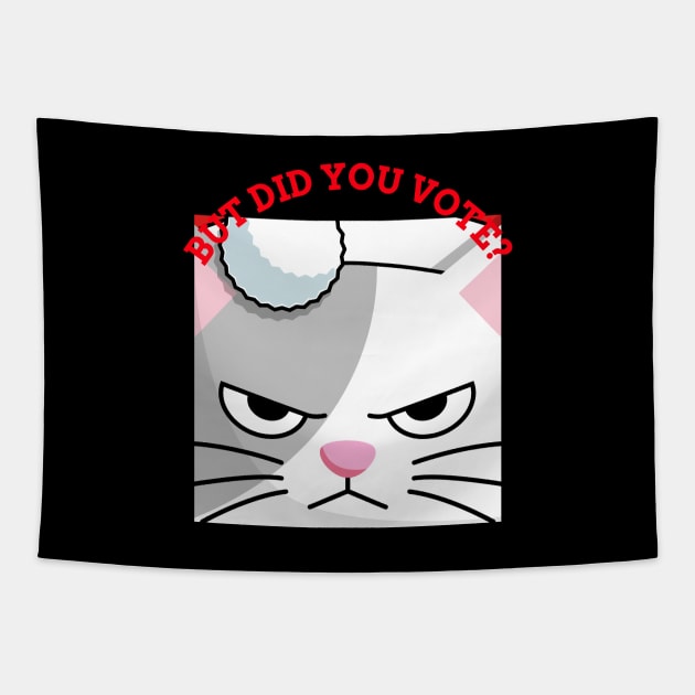 Vex Angry Cat - Did you vote - Sarcastic Funny Sad Board Festive Christmas Dry Humour Cute Artwork Tapestry by Created by JR