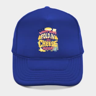 Fold in the cheese Hat
