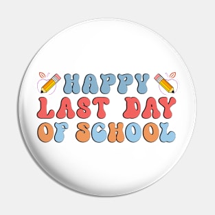 Funny Happy Last Day of School Hilarious Gift Idea Pin