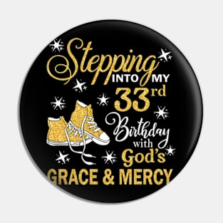 Stepping Into My 33rd Birthday With God's Grace & Mercy Bday Pin