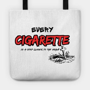 Every Cigarette is a step closer to the grave Tote