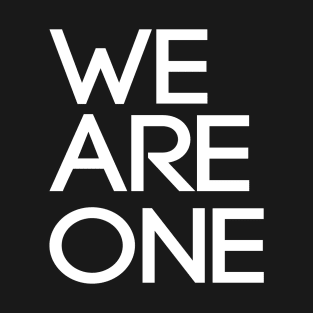 We Are One T-Shirt