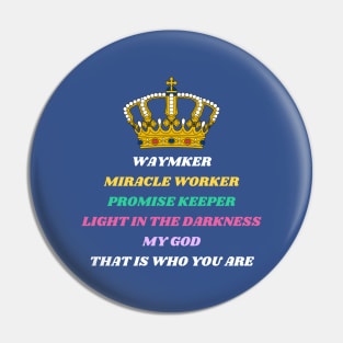 Waymaker | Promise Keeper| Light in the Darkness | Christian Pin