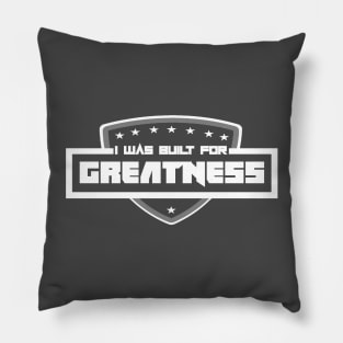 Built for Greatness Pillow