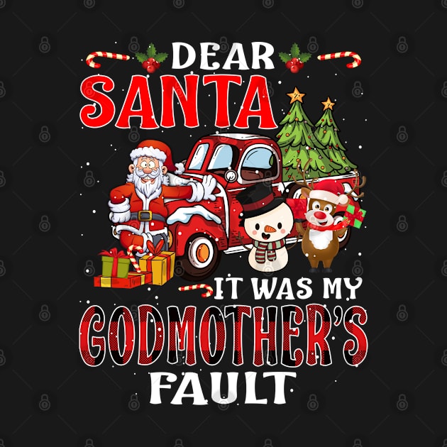 Dear Santa It Was My Godmother Fault Christmas Funny Chirtmas Gift by intelus