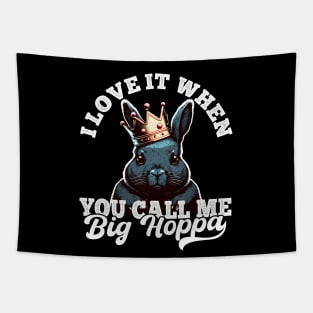 I Love It When You Call Me Big Hoppa Funny Easter Bunny Meme Tapestry