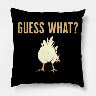 Guess what? Chicken Butt Pillow