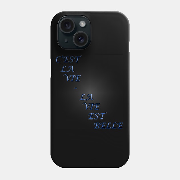 La Vie Est Belle Phone Case by The Black Panther