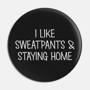 Sweatpants & Staying Home Pin