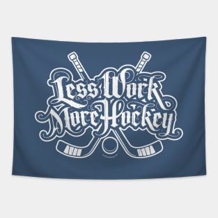 Less Work More Hockey Tapestry