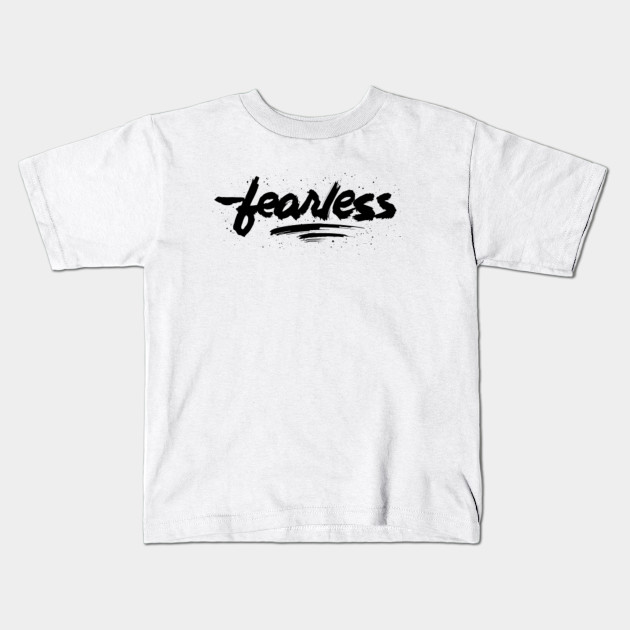Fearless Brush Lettering Design With Ink Spatters Fearless Kids T Shirt Teepublic