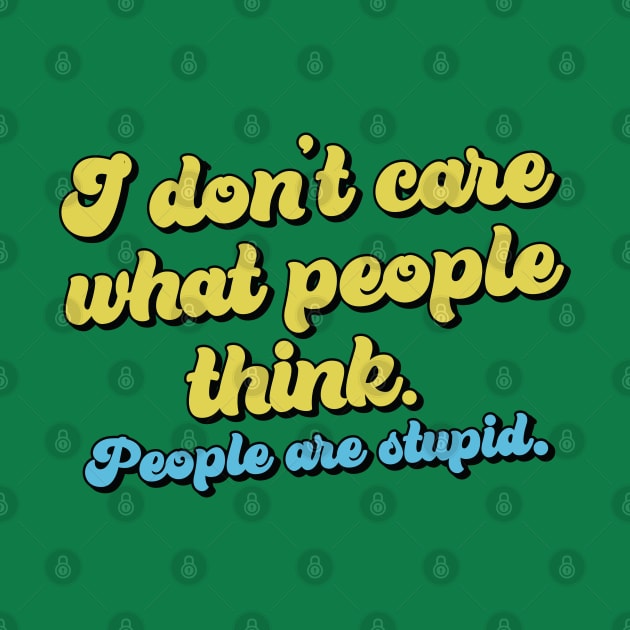 I don't care what people think by Trendsdk
