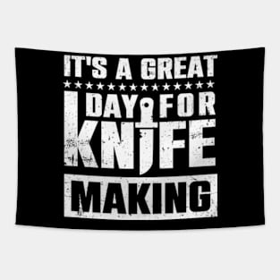 It's A Great Day For Knife Making Tapestry