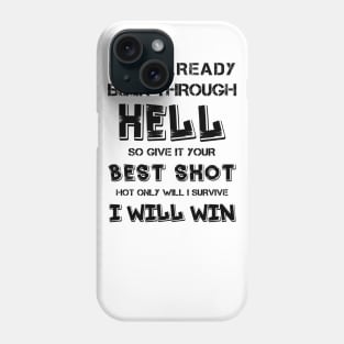 Not only Will I survive, I Will Win Popular Quote Memes Phone Case