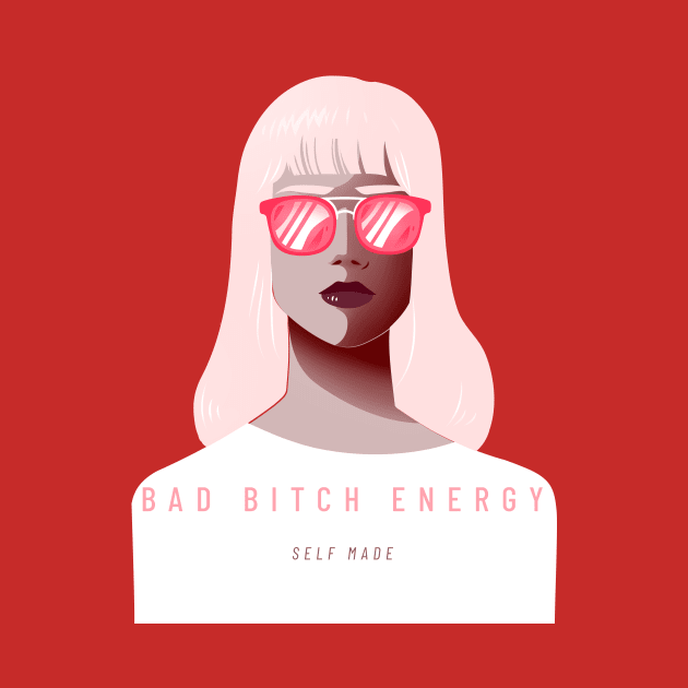 BAD BITCH ENERGY by Ashen Goods