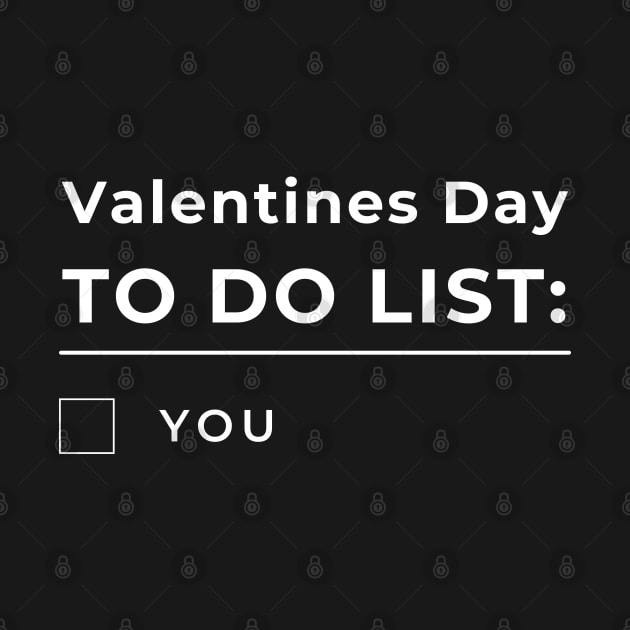 Valentines Day To Do List. You. Funny Valentines Day Quote. by That Cheeky Tee