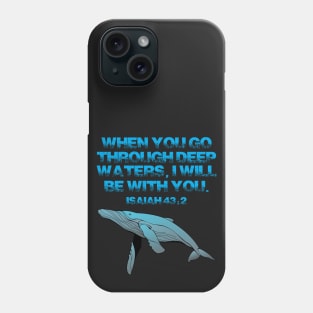 ISAIAH 43:2 Phone Case