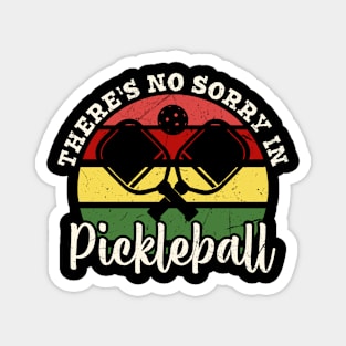 There's No Sorry In PickleBall Vintage Magnet