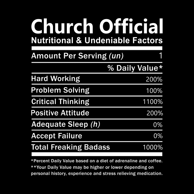 Church Official T Shirt - Nutritional and Undeniable Factors Gift Item Tee by Ryalgi