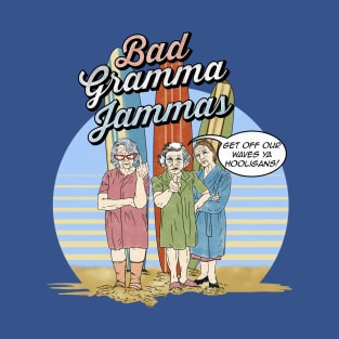 Bad Gramma Jammas T-Shirt