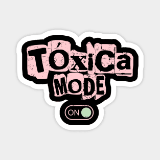 Tóxica Mode ON Magnet