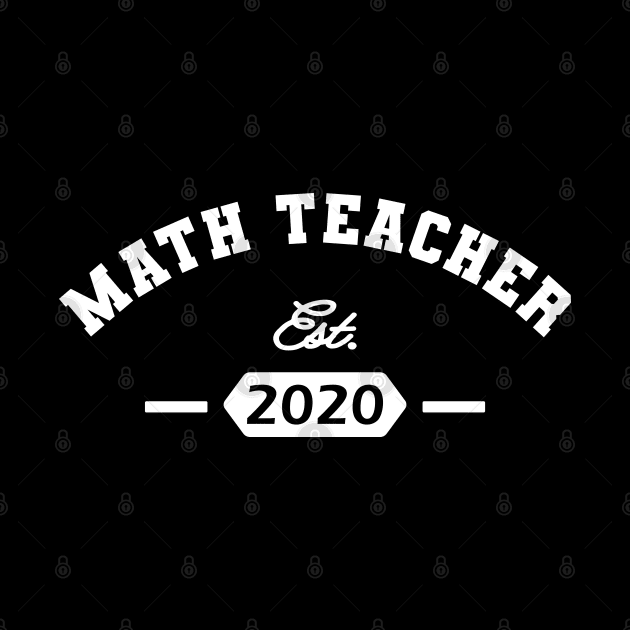 Math Teacher est. 2020 by KC Happy Shop