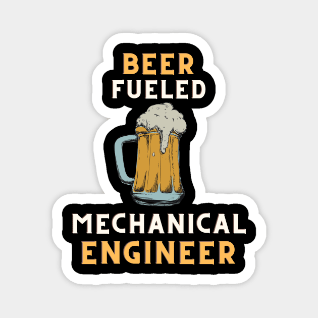 Beer fueled mechanical engineer Magnet by SnowballSteps