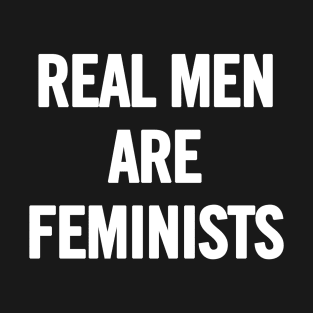 Real Men Are Feminists T-Shirt