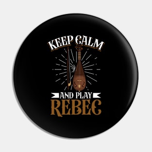 Keep Calm and play Rebec Pin