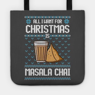 All I Want For Christmas Is Masala Chai - Ugly Xmas Sweater For Chai Lover Tote