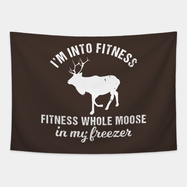 I'm Into Fitness, Fitness Whole Moose Into My Freezer Tapestry by Shirts That Bangs