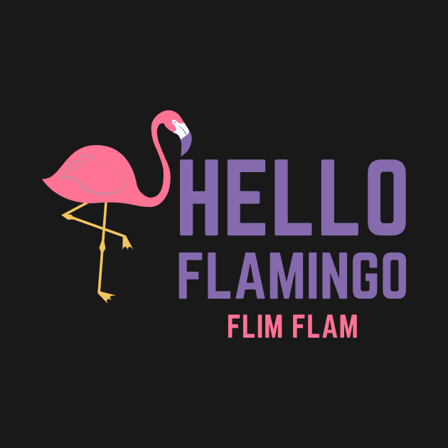 hello FLAMINGO Flim Flam by FalconPod