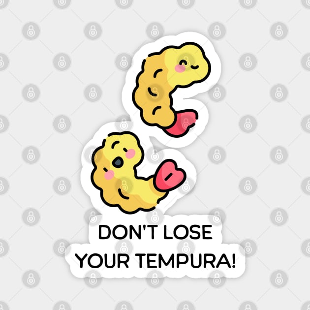 Don’t lose your Tempura pun Magnet by HolidayBug