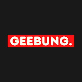 Geebung - funny words - funny sayings T-Shirt