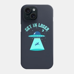 Get In Loser UFO Abduction Phone Case