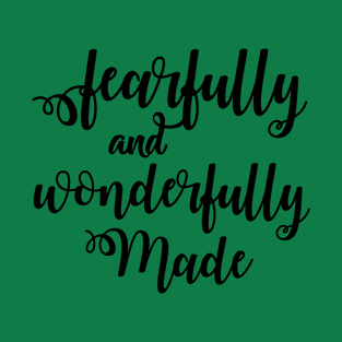 Fearfully and Wonderfully Made T-Shirt