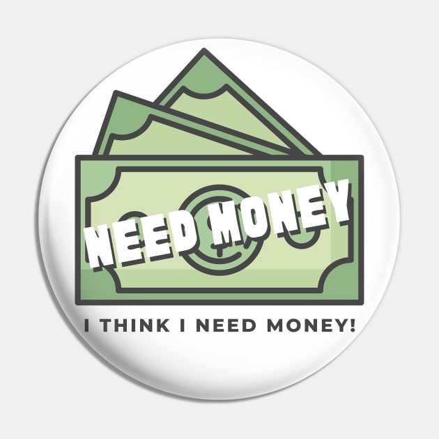 Need Money, i think i need money! Pin by Hi Project