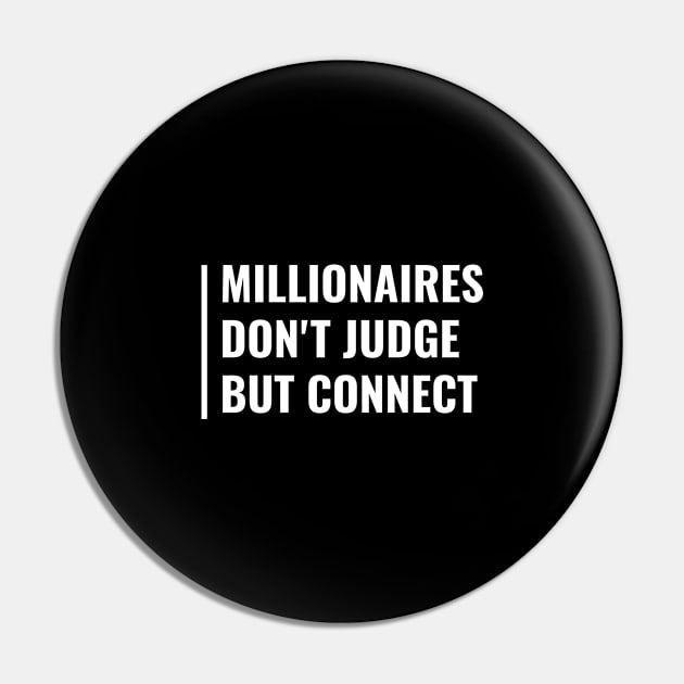 Millionaires Don't Judge. Millionaire Quote Money Saying Pin by kamodan