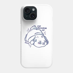 Kawaii Cute bunny with a quote "Stop pressuring me!" Phone Case