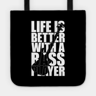 LIFE IS BETTER WITH A BASS PLAYER funny bassist gift Tote