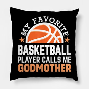 My Favorite Basketball Player Calls Me Godmother Pillow