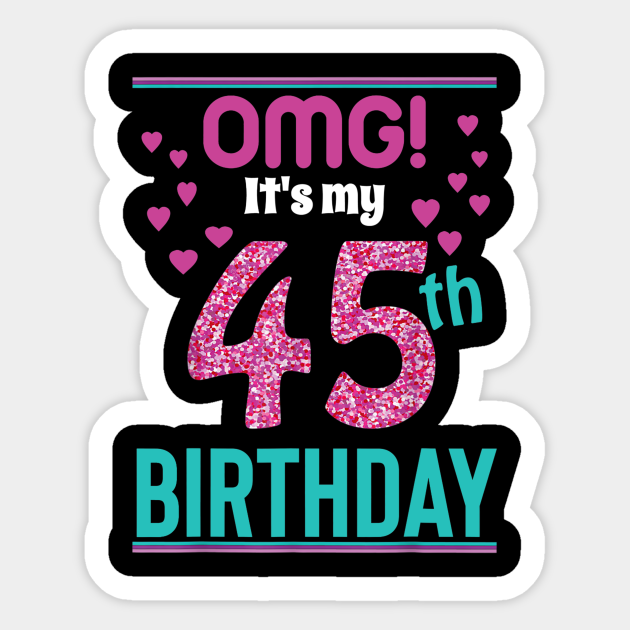 TEEPOMY 45th Birthday Gift OMG Its My Birthday 45 Year Old Unisex Hoodie TEEPOMY 45th Birthday Gift OMG Its My Birthday 45 Year Old Unisex Hoodie