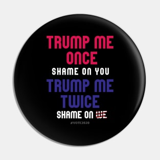 Trump me once shame on me... Pin