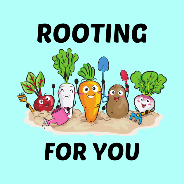Rooting For You - Gardening Pun by Allthingspunny