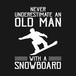 Never underestimate an old man with a snowboarding T-Shirt